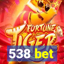 538 bet